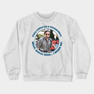 Steve Spiros - I WOKE UP Crewneck Sweatshirt